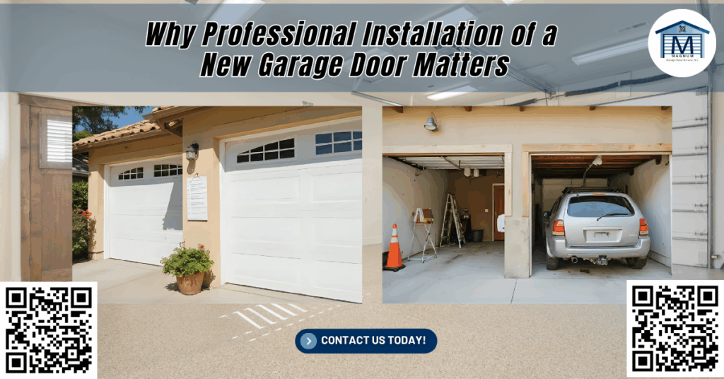Why Professional Installation of a New Garage Door Matters - Magnum Garage Door Service, Inc.